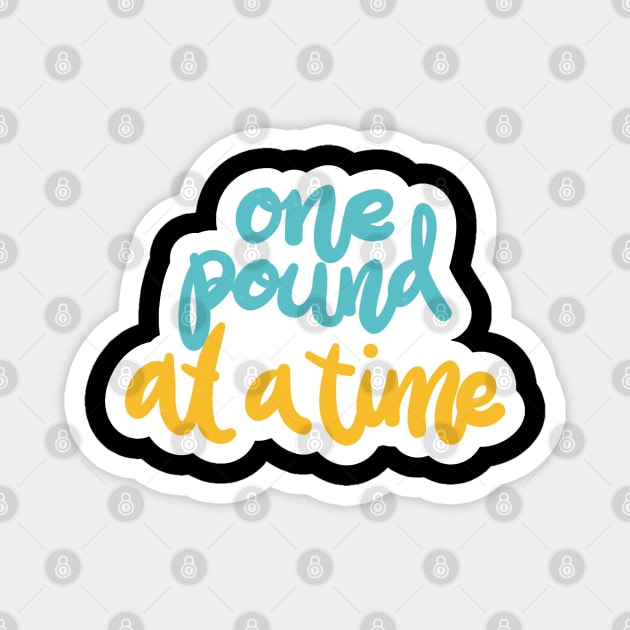 One Pound At A Time Magnet by Mako Design 