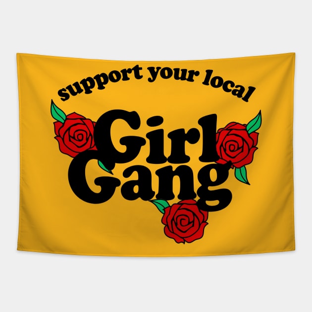 Support your local girl gang - Typographic/Rose Design Tapestry by DankFutura