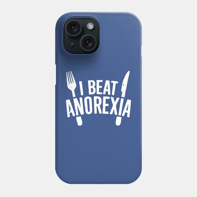 I Beat Anorexia 2 Phone Case by guyo ther