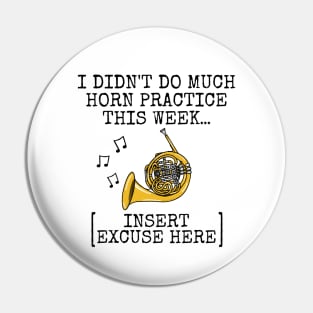 I Didn't Do Much Horn Practice, French Horn Brass Musician Pin