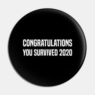 Congratulations You Survived 2020 Pin