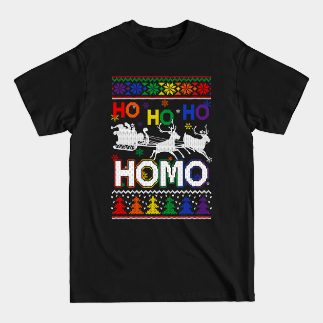 Disover Ho Ho Ho Homo Santa LGBT Gay Ugly Christmas Sweater - Lgbt Christmas Sweater - T-Shirt