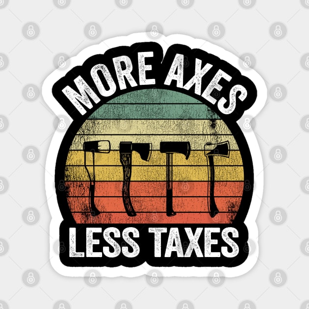 More Axes Less Taxes Axe Throwing Gift Funny Magnet by Kuehni