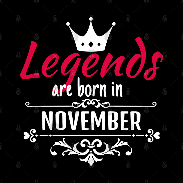 Legends are born in November by boohenterprise