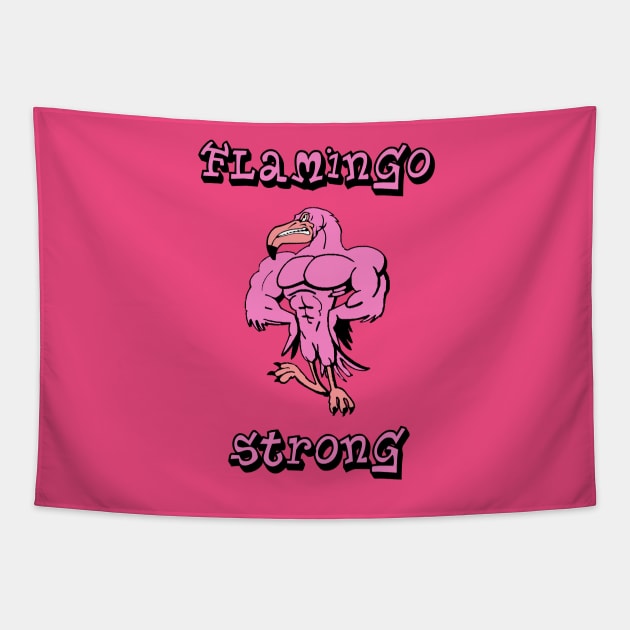 Flamingo Strong Tapestry by Gsweathers