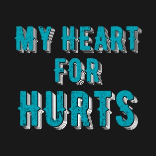 My Heart For Hurts 1 T-Shirt