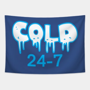 Cold 24-7 Tapestry