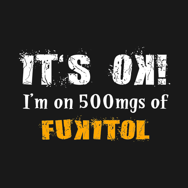 I'm on 500mgs of Fukitol by Jambo Designs