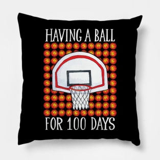 Having A Ball For 100 Days Basketball Pillow