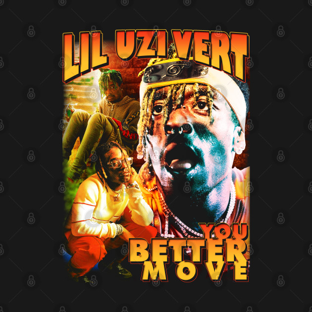 Lil Uzi Vert - You Better Move - Lil Uzi Vert - T-Shirt | TeePublic