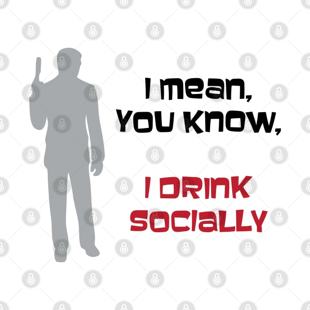 I Mean You Know, I Drink Socially by Venus Complete