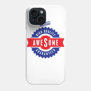 I am awesome Phone Case