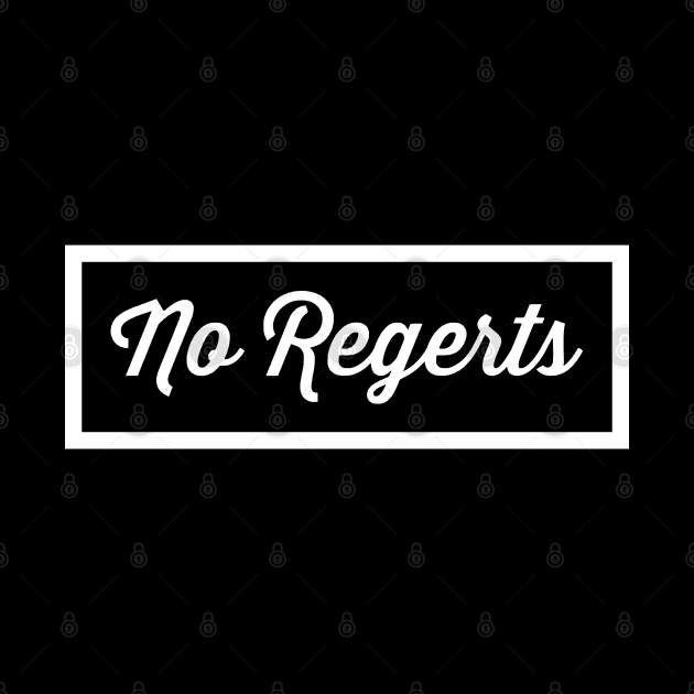 No Regerts by Nate's World of Tees