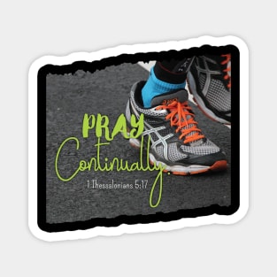 Pray Continually 1 Thessalonians 5:17 - Christian Design Magnet