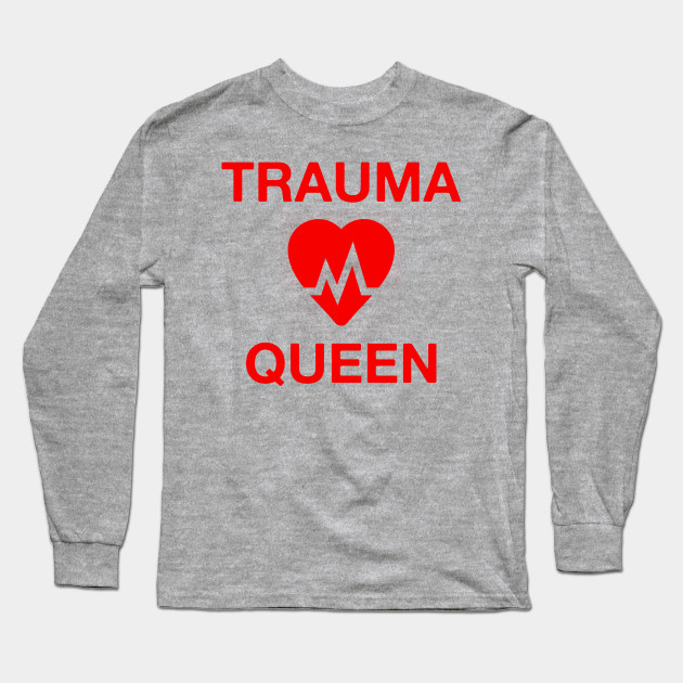 Funny Nurse Shirt Nursing Gift Ideas For Her Rn T Shirt Registered Nurse Graduation Gift Lpn Nurse Life Trauma Queen Nurse Gift Idea Long Sleeve T Shirt Teepublic