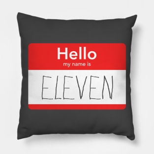 Hello My Name is Eleven Pillow