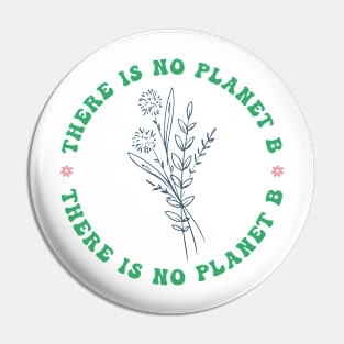 There Is No Planet B Pin