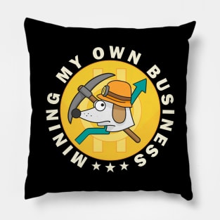 Mining my own business Pillow