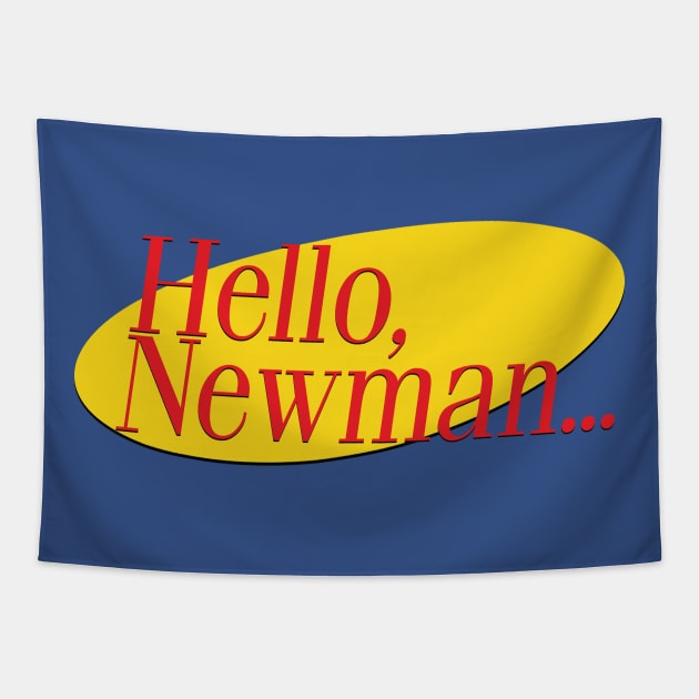 Hello Newman... Tapestry by tvshirts