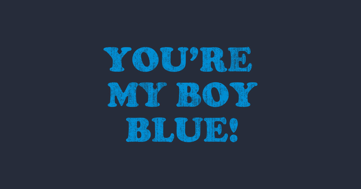 You're My Boy Blue Old School Sticker TeePublic