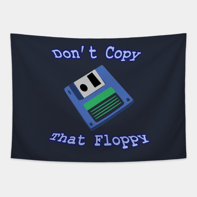 Don't Copy that Floppy Tapestry by jmahood