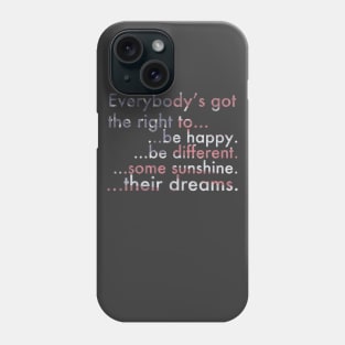 Everybody's Got The Right... Phone Case