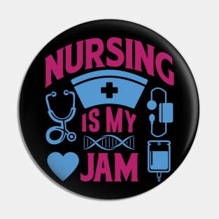 Nursing Is My Jam Pin