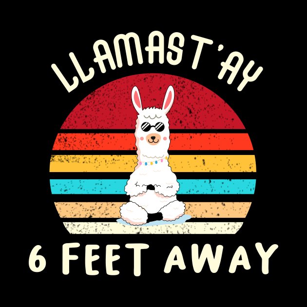 LLAMAST'AY feet away  :Humour llama Quote llamas stay by mezy