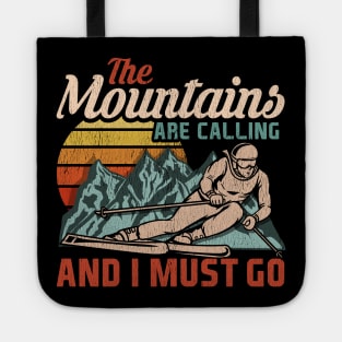 The Mountains Are Calling And I Must Go I Winter Skiing design Tote