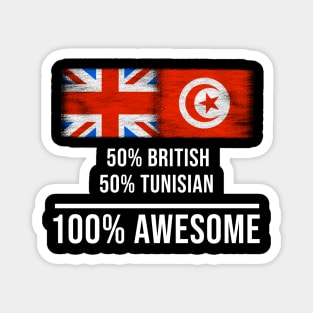 50% British 50% Tunisian 100% Awesome - Gift for Tunisian Heritage From Tunisia Magnet