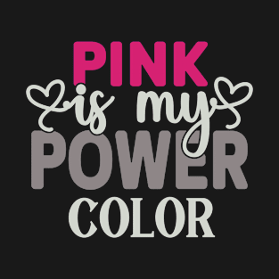 Pink is My Power Color T-Shirt