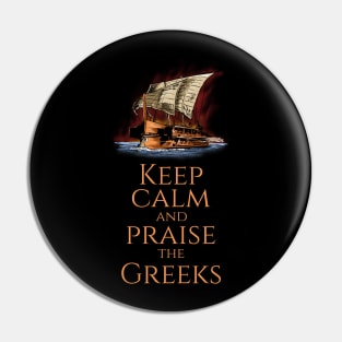 Keep Calm And Praise The Greeks - Trireme - Greek History Pin