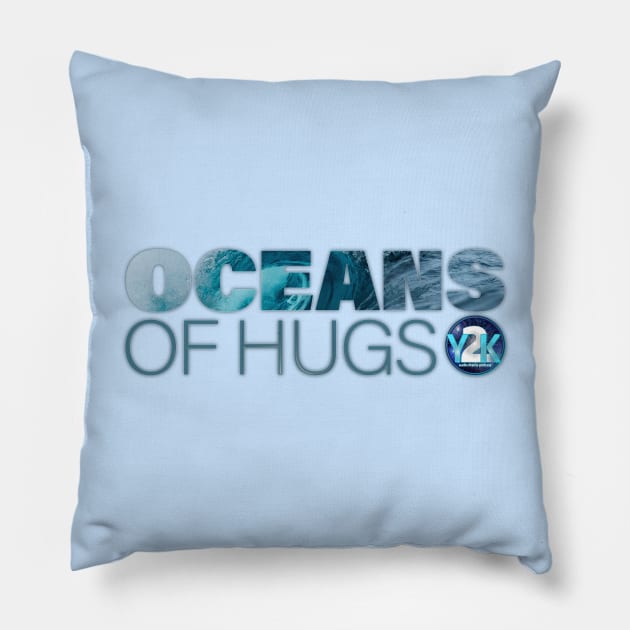Y2K Audio Drama Podcast - Oceans of Hugs Pillow by y2kpod