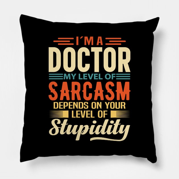 I'm A Doctor Pillow by Stay Weird