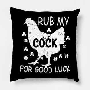 Rub My Cock For Good Luck Funny St Patrick's Day Chicken Pun Pillow