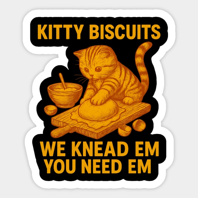 Cat Kneading Baker Kitty Biscuits We Knead Em You Need Em Kitty