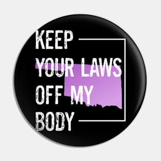 Protect Oklahoma Women's Rights Keep Your Laws Off My Body Pin