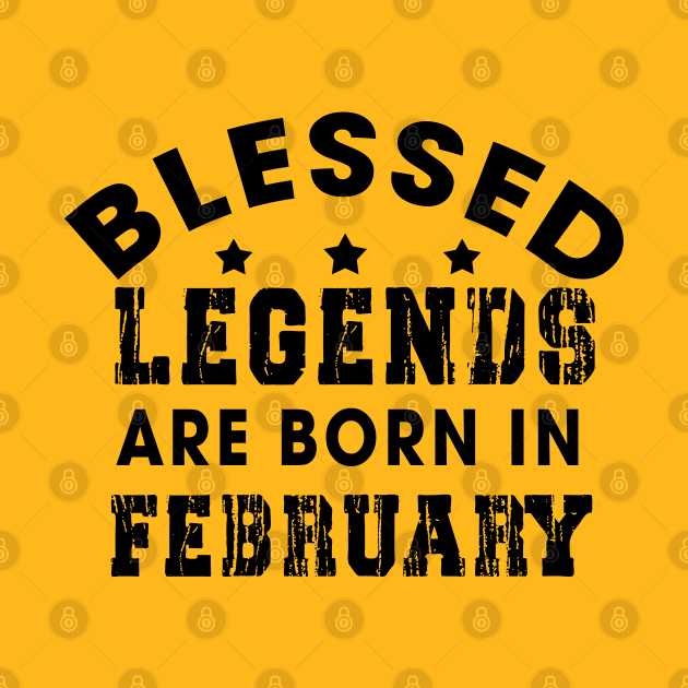 Blessed Legends Are Born In February Funny Christian Birthday by Happy - Design