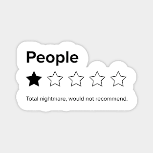 People, One Star, Total Nightmare, Would Not Recommend Magnet