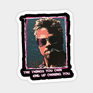 Tyler Durden Owning quote Magnet