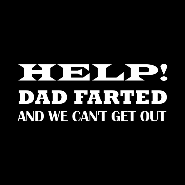 Help Dad Farted We Can't Get Out,dad car travel , Gift for dad , Family Vacation by Souna's Store