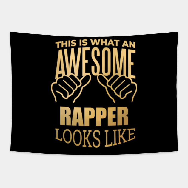 Awesome And Funny This Is What An Awesome Rapper Rappers Rapping Rap Lover Looks Like Gift Gifts Saying Quote For A Birthday Or Christmas - Rapper - Tapestry | TeePublic Awesome And Funny This Is What An Awesome Rapper Rappers Rapping Rap Lover Looks Like Gift Gifts Saying Quote For A Birthday Or Christmas - Rapper - Tapestry | TeePublic