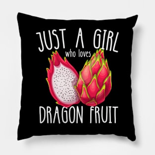 Just A Girl Who Loves Dragon Fruit Pillow