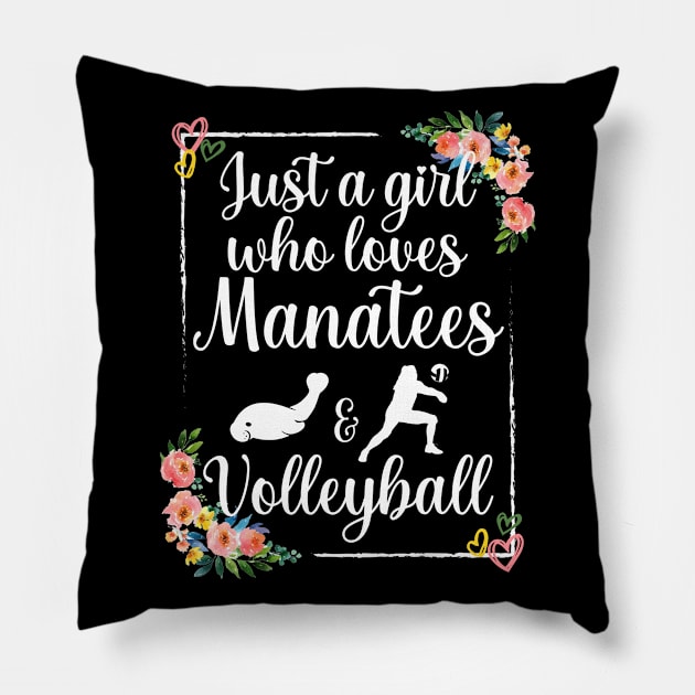 Just a girl who loves manatees and volleyball Pillow by Myteeshirts