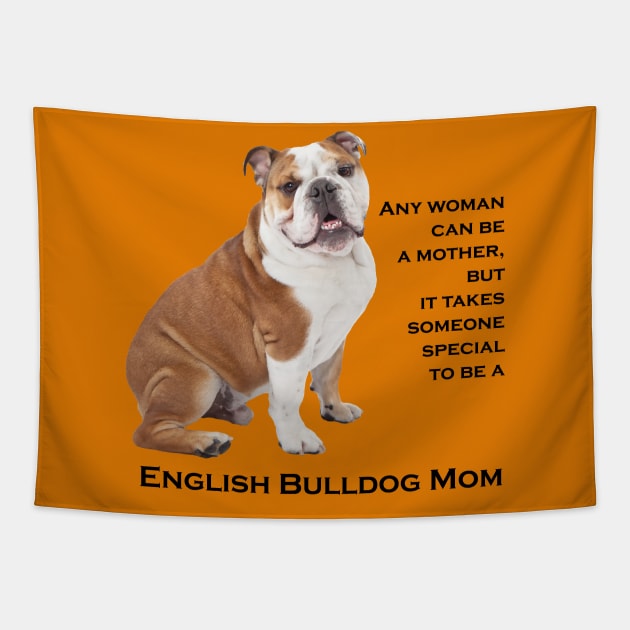 Bulldog Mom Tapestry by You Had Me At Woof