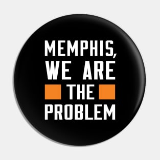 Memphis, We Are The Problem - Spoken From Space Pin