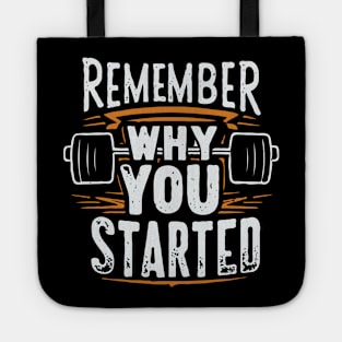 Remember Why you Started. Gym Tote