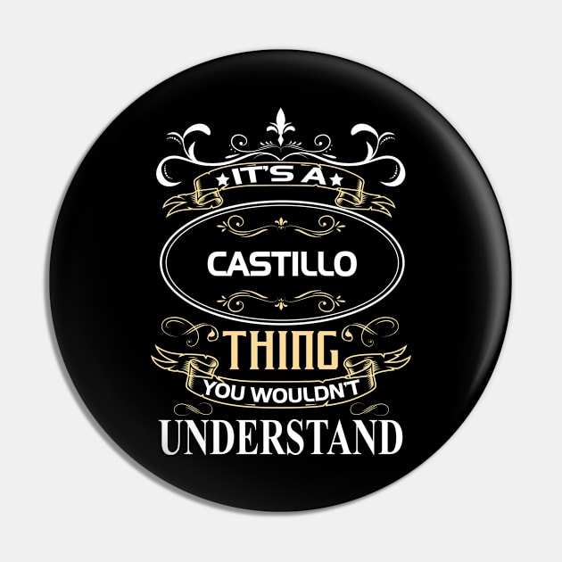 Castillo Name Shirt It's A Castillo Thing You Wouldn't Understand Pin by Sparkle Ontani