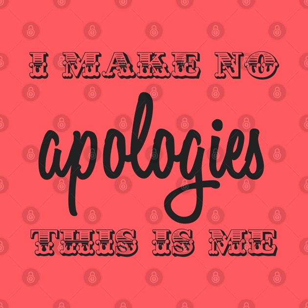 I Make No Apologies by SamanthaLee33