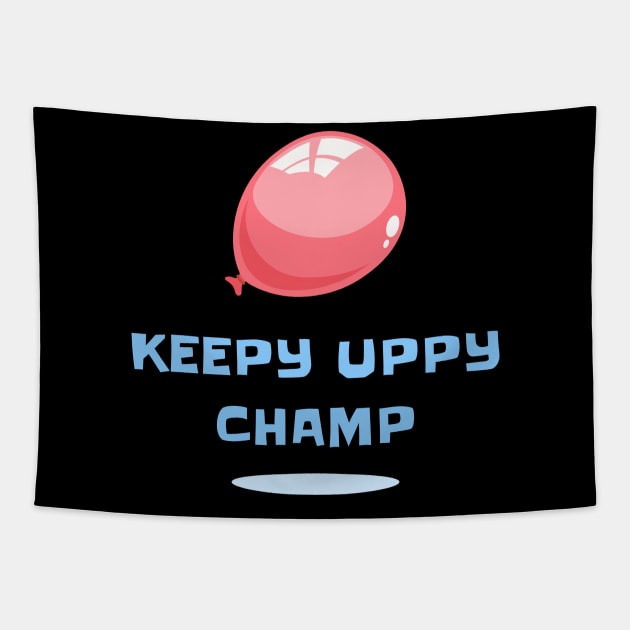 Keepy Uppy Champ Tapestry by TidenKanys